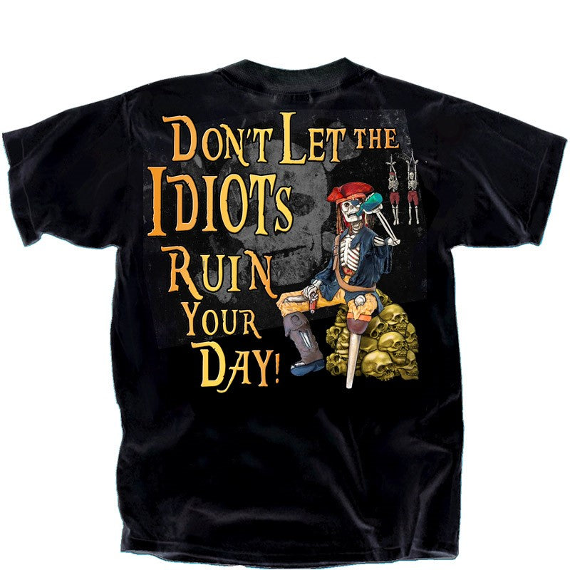 Pirate Dont Let Idiots Ruin Your Day T-Shirt