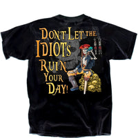 Thumbnail for Pirate Dont Let Idiots Ruin Your Day T-Shirt