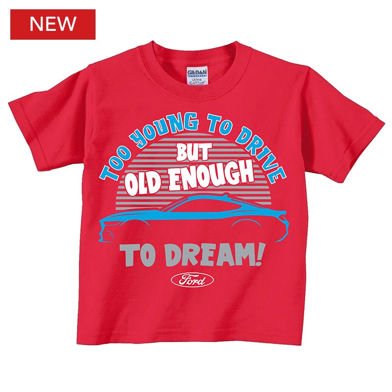 Ford 2024 Mustang GT Old Enough to Dream Toddler T-Shirt