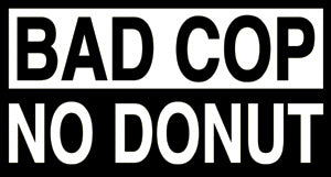 Bad Cop No Donut 7"x3.75" Sticker - 6 pc prepack