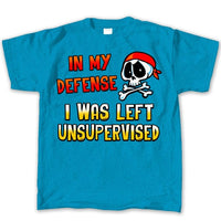 Thumbnail for Pirate in My Defense I Was Left Unsupervised Youth T-Shirt