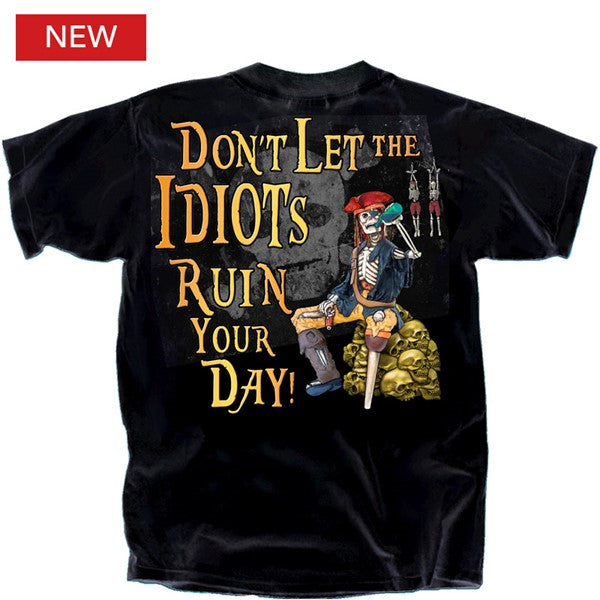 Pirate Dont Let Idiots Ruin Your Day T-Shirt
